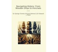 Navigating History: From Wooden Ships to Ironclads