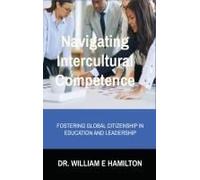 Navigating Intercultural Competence: Fostering Global Citizenship In Education And Leadership