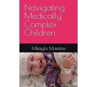 Navigating Medically Complex Children
