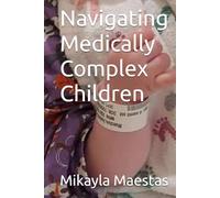 Navigating Medically Complex Children