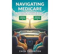 NAVIGATING MEDICARE: YOUR GUIDE TO CHOOSING BETWEEN ORIGINAL MEDICARE AND MEDICARE ADVANTAGE