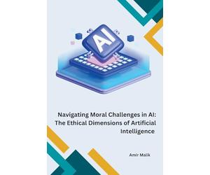 Navigating Moral Challenges in AI: The Ethical Dimensions of Artificial Intelligence