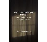 Navigating My Mind: My Journey with Schizophrenia