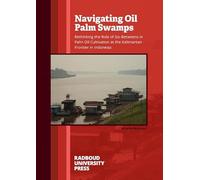 Navigating Oil Palm Swamps: Rethinking the Role of Go-Betweens in Palm Oil Cultivation at the Kalimantan Frontier in Indonesia