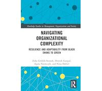 Navigating Organizational Complexity: Resilience and Adaptability from Black Swans to Green