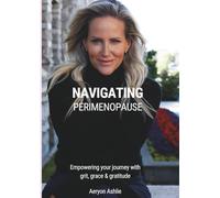 Navigating Perimenopause: Empowering your journey with grit, grace & gratitude | A Guided Journal | A4 | Full Colour | Premium Quality