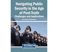 Navigating Public Security in the Age of Post-Truth: Challenges and Implications