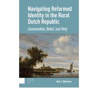 Navigating Reformed Identity In The Rural Dutch Republic