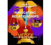 NAVIGATING RELATIONSHIPS: Unconscious Bias In Social Interactions