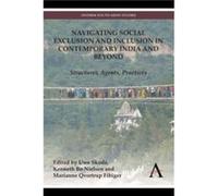 Navigating Social Exclusion and Inclusion in Contemporary India and Beyond Navigating Social Exclusion and Inclusion in Contemporary India and Beyond (Auteur)
