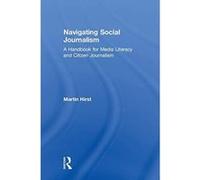 Navigating Social Journalism: A Handbook for Media Literacy and Citizen Journalism - [Version Originale] Inconnu (Auteur)