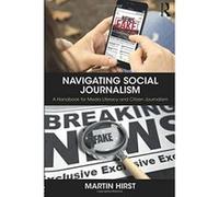 Navigating Social Journalism: A Handbook for Media Literacy and Citizen Journalism - [Version Originale] Inconnu (Auteur)