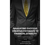 Navigating Success: Creative Pathways To Financial Stability