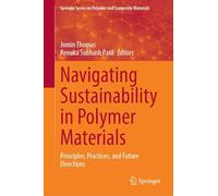 Navigating Sustainability in Polymer Materials: Principles, Practices and Future Directions