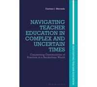 Navigating Teacher Education In Complex And Uncertain Times: Connecting Communities Of Practice In A Borderless World