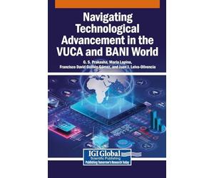 Navigating Technological Advancement in the VUCA and BANI World