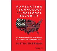Navigating Technology and National Security: The Intersection of Cfius, Team Telecom, Ai Controls and Other Regulations