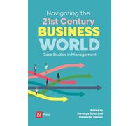 Navigating the 21st Century Business World: Case Studies in Management