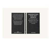 Navigating the Art World: Professional Practice for the Early Career Artist