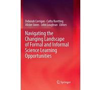 Navigating The Changing Landscape Of Formal And Informal Science Learning Opportunities