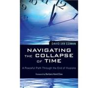 Navigating the Collapse of Time by David Ian Cowan David Ian Cowan (Auteur)