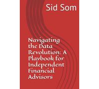 Navigating the Data Revolution: A Playbook for Independent Financial Advisors