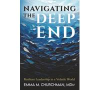 Navigating the Deep End: Resilient Leadership in a Volatile World
