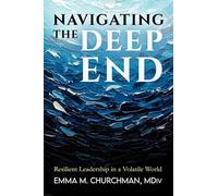 Navigating the Deep End: Resilient Leadership in a Volatile World