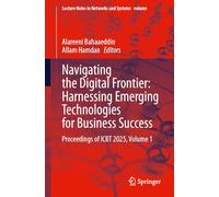 Navigating the Digital Frontier: Harnessing Emerging Technologies for Business Success, Proceedings of Icbt 2025 (1)