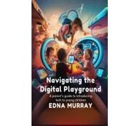 Navigating The Digital Playground: A Parent's Guide To Introducing Tech To Young Children