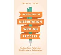 Navigating the Dissertation Writing Process Finding Your Path from First Drafts to Submission - Megan L.C. Krone - Bloomsbury Academic - ebook (ePub) - Livre