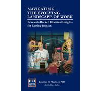 Navigating The Evolving Landscape Of Work: Research-Backed Practical Insights For Lasting Impact (Hci Organizational Insights)