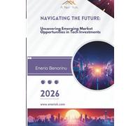 Navigating the Future: Uncovering Emerging Market Opportunities in Tech Investments