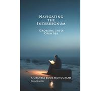 Navigating the Interregnum: Crossing Into Open Sea