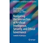 Navigating the Intersection of Artificial Intelligence, Security, and Ethical Governance: Sentinels of Cyberspace