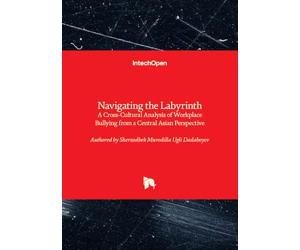 Navigating the Labyrinth - A Cross-Cultural Analysis of Workplace Bullying from a Central Asian Perspective