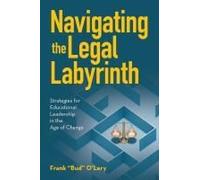 Navigating The Legal Labyrinth: Strategies For Educational Leadership In The Age Of Change Paperback Book By Frank "Bud" O'lery