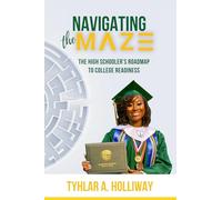 Navigating the Maze: The High Schooler's Roadmap to College Readiness