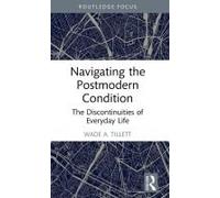 Navigating The Postmodern Condition