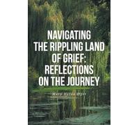 Navigating The Rippling Land of Grief: Reflections on the Journey