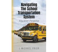 Navigating The School Transportation System: A Bus Driver's Perspective