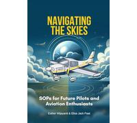 Navigating the Skies: SOPs for Future Pilots and Aviation Enthusiasts