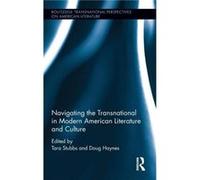 Navigating the Transnational in Modern American Literature and Culture Tara Stubbs, Doug Haynes (Auteur)