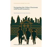 Navigating the Urban Classroom with Social Geometry: Talent Management for Urban classrooms