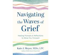 Navigating the Waves of Grief: Healing Prompts and Reflections to Move You Forward