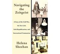Navigating the Zeitgeist by Helena Sheehan Helena Sheehan (Auteur)