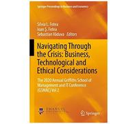 Navigating Through The Crisis: Business, Technological And Ethical Considerations