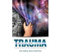 Navigating Through Trauma: Processing Your Emotional Wounding The Genesis Way.