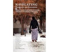 Navigating Tradition and Innovation Essays Commemorating the Permanent Settlement of Hutterites in Manitoba - Hutterian Brethren Book Centre - Hutterian B Hutterian Brethren Book CentreHutterian Breth