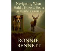 Navigating What Holds, Hurts, and Heals: Dogs, Ditches, Deers